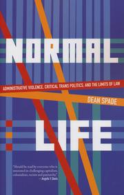 Normal life : administrative violence, critical trans politics, and the limits of law /