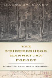 The Neighborhood Manhattan Forgot Audubon Park and the Families Who Shaped It /