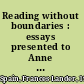 Reading without boundaries : essays presented to Anne Carroll Moore on the occasion of the fiftieth anniversary of the inauguration of library service to children at the New York Public Library /