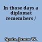 In those days a diplomat remembers /