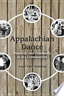 Appalachian dance : creativity and continuity in six communities /