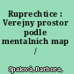 Ruprechtice : Verejny prostor podle mentalnich map /