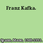 Franz Kafka.