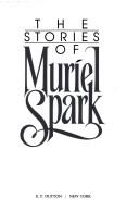 The stories of Muriel Spark /