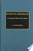 Doyen of librarians : a biography of William Warner Bishop /