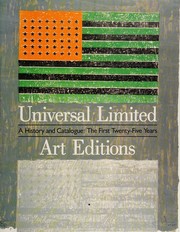 Universal Limited Art Editions : a history and catalogue, the first twenty-five years /