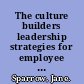 The culture builders leadership strategies for employee performance /