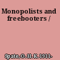 Monopolists and freebooters /