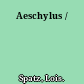 Aeschylus /