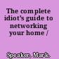 The complete idiot's guide to networking your home /