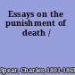 Essays on the punishment of death /