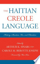 The Haitian Creole language history, structure, use, and education /