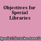 Objectives for Special Libraries