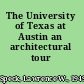 The University of Texas at Austin an architectural tour /