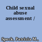 Child sexual abuse assessment /