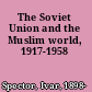 The Soviet Union and the Muslim world, 1917-1958