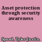 Asset protection through security awareness