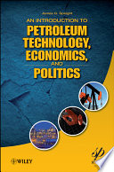 An introduction to petroleum technology, economics, and politics