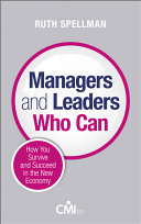 Managers and leaders who can how you survive and succeed in the new economy /