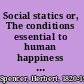 Social statics or, The conditions essential to human happiness specified, and the first of them developed.