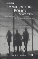 British immigration policy since 1939 the making of multi-racial Britain /