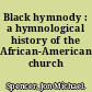 Black hymnody : a hymnological history of the African-American church /