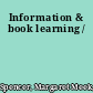 Information & book learning /