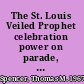 The St. Louis Veiled Prophet celebration power on parade, 1877-1995 /