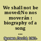 We shall not be moved/No nos moverán : biography of a song of struggle /