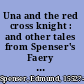 Una and the red cross knight : and other tales from Spenser's Faery Queene /