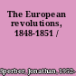The European revolutions, 1848-1851 /