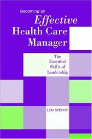 Becoming an effective health care manager : the essential skills of leadership /