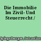 Die Immobilie Im Zivil- Und Steuerrecht /