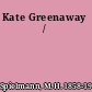 Kate Greenaway /