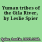 Yuman tribes of the Gila River, by Leslie Spier