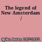 The legend of New Amsterdam /