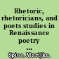 Rhetoric, rhetoricians, and poets studies in Renaissance poetry and poetics /