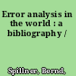 Error analysis in the world : a bibliography /