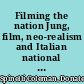 Filming the nation Jung, film, neo-realism and Italian national identity /