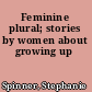 Feminine plural; stories by women about growing up