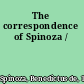 The correspondence of Spinoza /