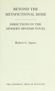 Beyond the metafictional mode : directions in the modern Spanish novel /