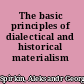 The basic principles of dialectical and historical materialism