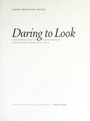 Daring to look : Dorothea Lange's photographs and reports from the field /