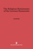 The religious Renaissance of the German humanists /