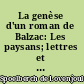 La genèse d'un roman de Balzac: Les paysans; lettres et fragments inédits