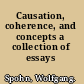Causation, coherence, and concepts a collection of essays /