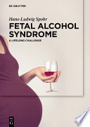 Fetal alcohol syndrome : a lifelong challenge /