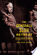 The general's slow retreat Chile after Pinochet /