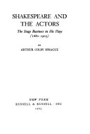 Shakespeare and the actors : the stage business in his plays (1660-1905) /